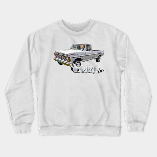 1969 Ford F100 Ranger Pickup Truck Crewneck Sweatshirt by Gestalt Imagery